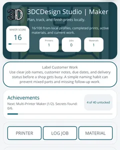 The 3DCDesign home screen on an iPhone: a “3DCDesign Studio | Maker” card reading “Plan, track, and finish prints locally.” with a maker score of 16 and counts of one printer, no jobs and one material, above a Label Customer Work tip, an Achievements card with 4 of 40 unlocked, and Printer, Log Job and Material buttons.